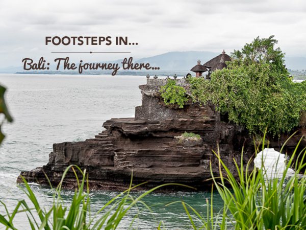 Footsteps in…Bali: The journey there…