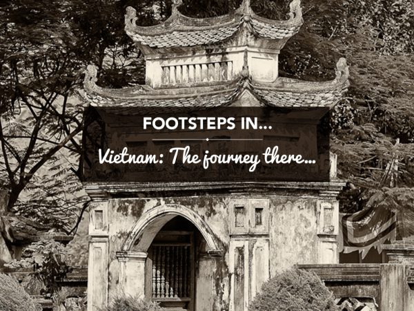 Footsteps in…Vietnam: The journey there…