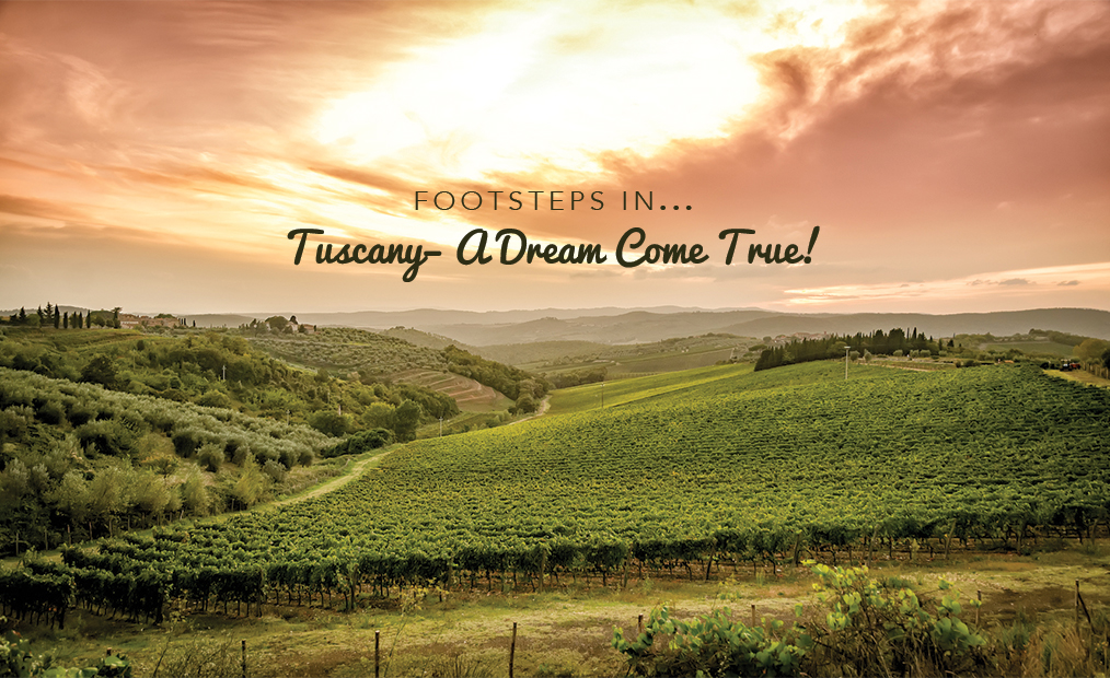 Footsteps in…Tuscany: A Dream Come True!