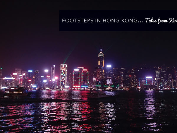 Footsteps in Hong Kong…Tales from KowLoon