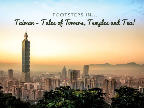 Footsteps in Taiwan...Tales of Towers, Temples and Tea