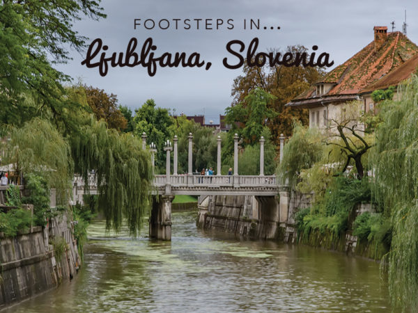 Footsteps in…Ljubljana, Slovenia!