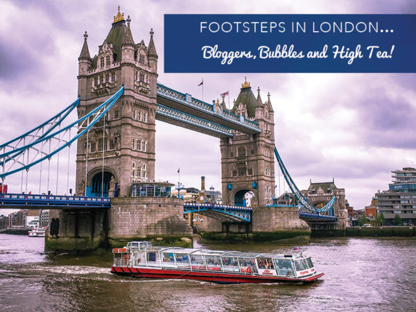 Footsteps in London…Bloggers, Bubbles and High Tea!