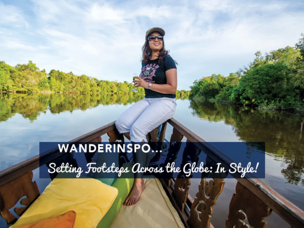 WanderInspo…Setting Footsteps Across The Globe: In Style!