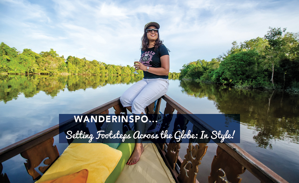 WanderInspo…Setting Footsteps Across The Globe: In Style!