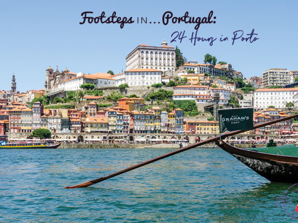 Footsteps in Portugal… 24 hours in Porto
