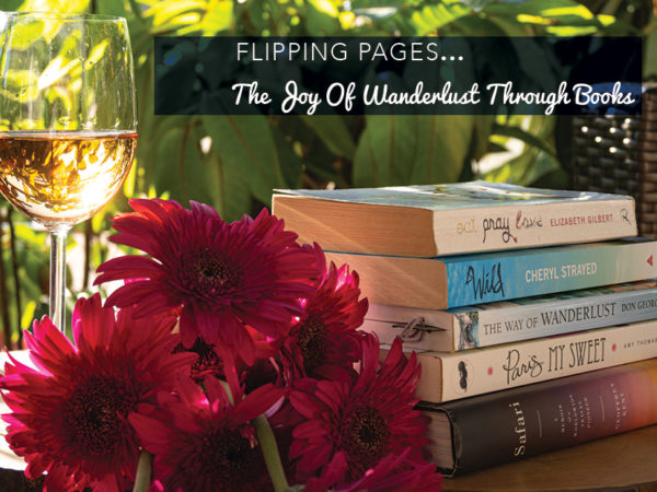 Flipping Pages….The Joy Of Wanderlust Through Books