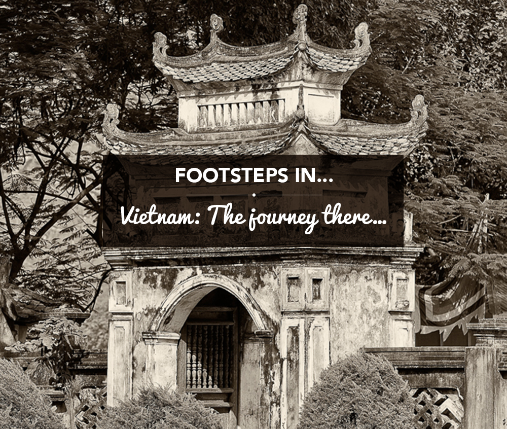 Footsteps in…Vietnam: The journey there…