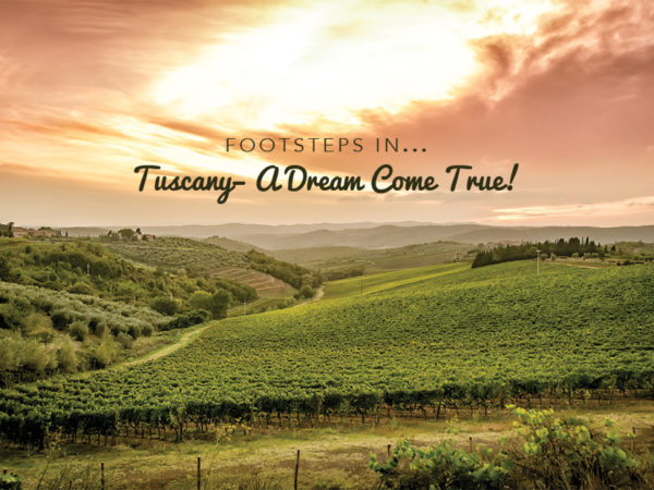 Footsteps in…Tuscany: A Dream Come True!