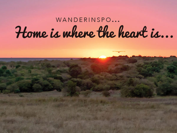 WanderInspo…Home is where the heart is!
