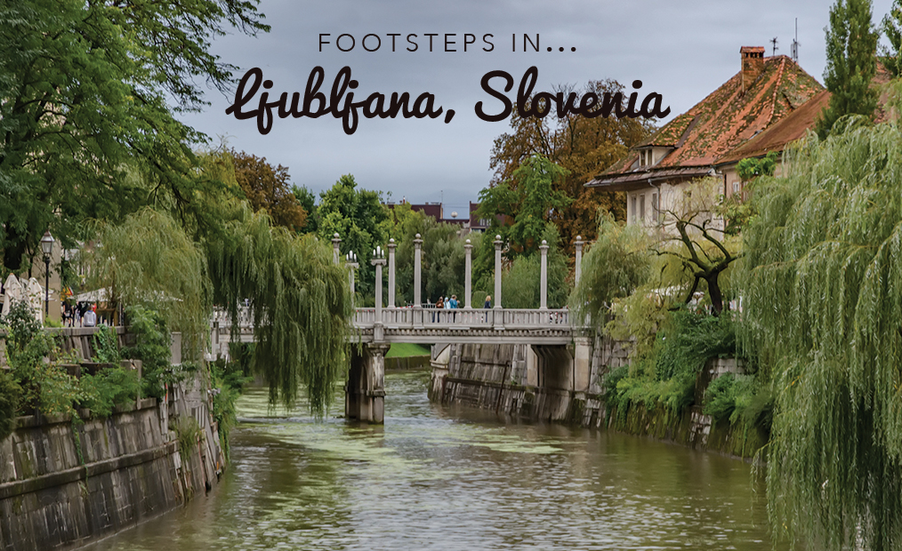 Footsteps in…Ljubljana, Slovenia!