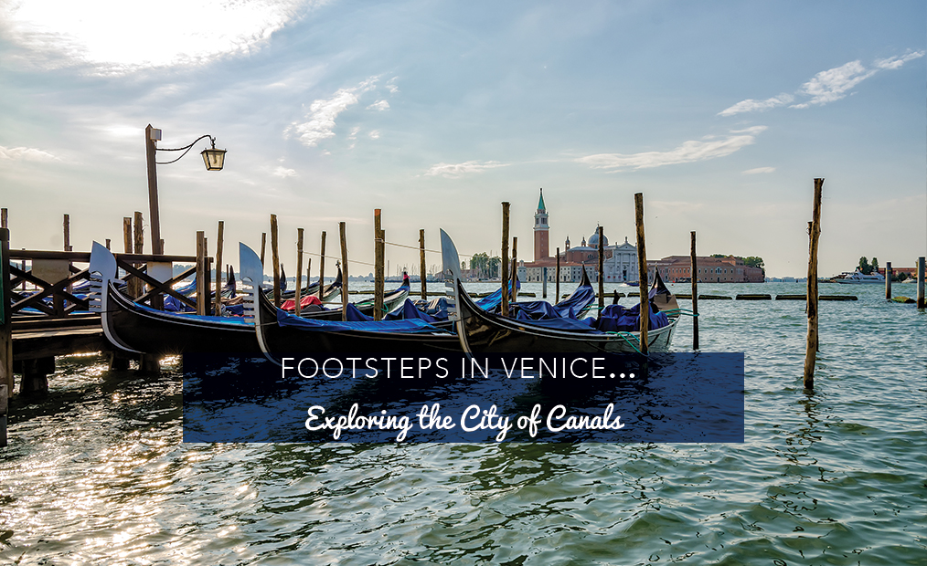 Footsteps in Venice…Exploring the City of Canals